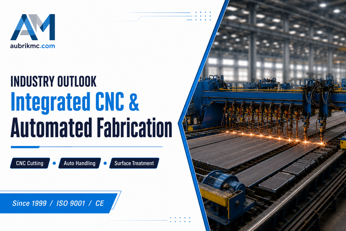 Industry Outlook: Integrated CNC Cutting, Automated Handling, and Surface Treatment — Aubrik