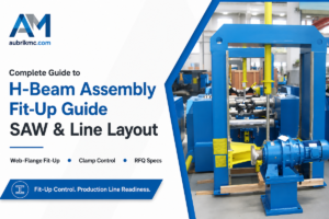 H-Beam Assembly Machine Guide: Fit-Up, SAW & Line Layout